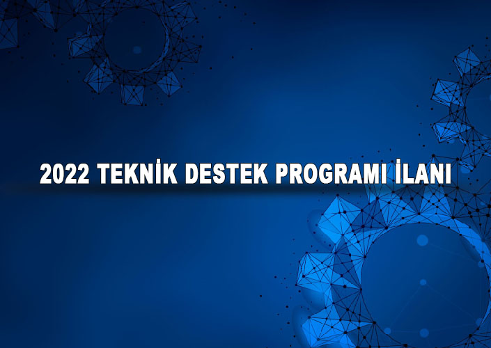 2022 Teknik Destek Programı