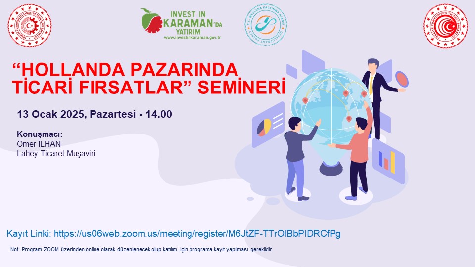 Hollanda Pazarında Ticari Fırsatlar Semineri’ne Davetlisiniz