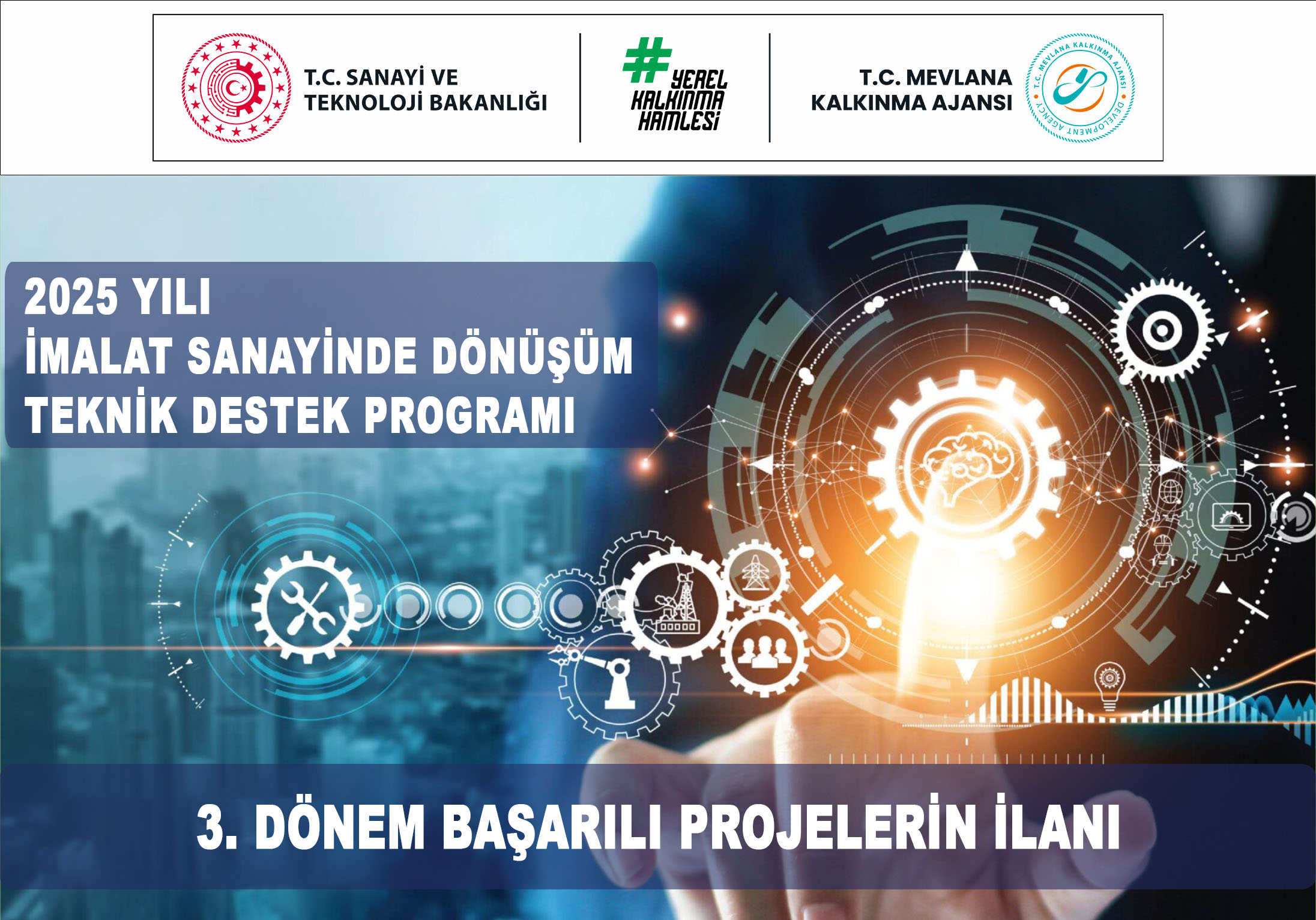2025 Yılı İmalat Sanayinde Dönüşüm Teknik Destek Programı  3. Dönem (Mayıs-Haziran) Değerlendirme Sonuçları