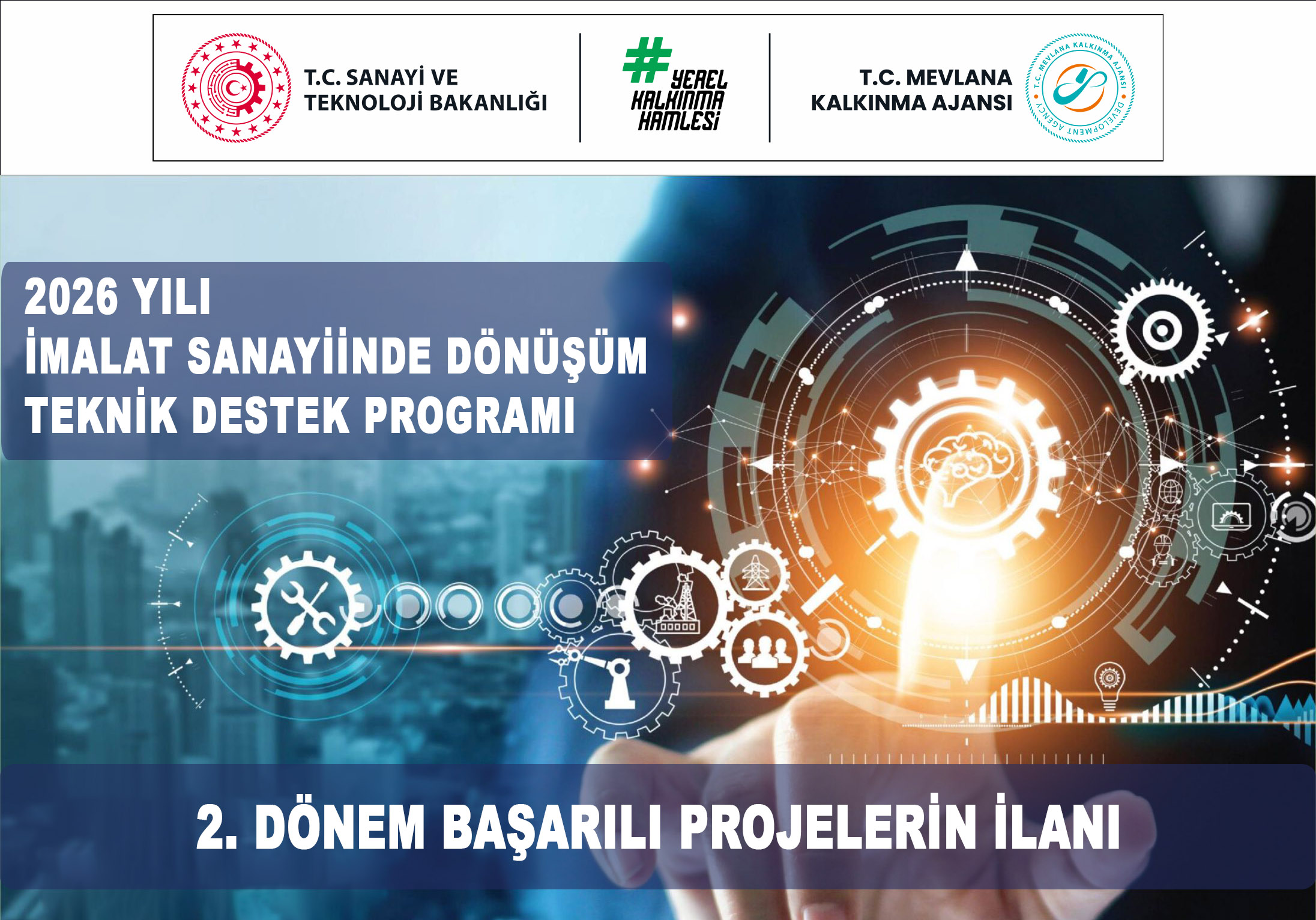 2026 Yılı İmalat Sanayinde Dönüşüm Teknik Destek Programı 2. Dönem Başarılı Projeler İlanı