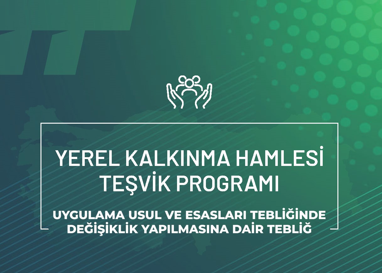 Yerel Kalkınma Hamlesi Programı Uygulama Usul ve Esasları Tebliğinde Değişiklik Yapılmasına Dair Tebliğ